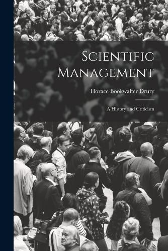 Cover image for Scientific Management; a History and Criticism