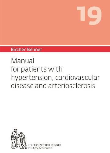 Cover image for Bircher-Benner Manual Vol. 19: For Patients with Hypertension, Cardiovascular Diseases and Arteriosclerosis