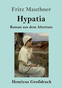 Cover image for Hypatia (Grossdruck): Roman aus dem Altertum