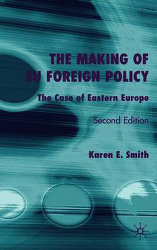 Cover image for The Making of EU Foreign Policy: The Case of Eastern Europe