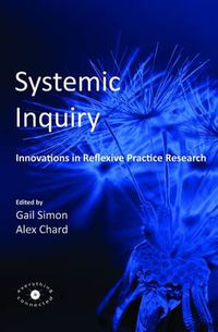 Cover image for Systemic Inquiry: Innovations in Reflexive Practice Research