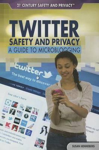 Twitter Safety and Privacy: A Guide to Microblogging