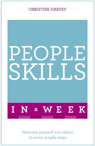 Cover image for People Skills In A Week: Motivate Yourself And Others In Seven Simple Steps