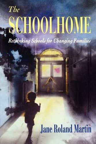 Cover image for The Schoolhome: Rethinking Schools for Changing Families