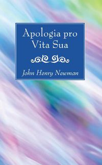 Cover image for Apologia Pro Vita Sua