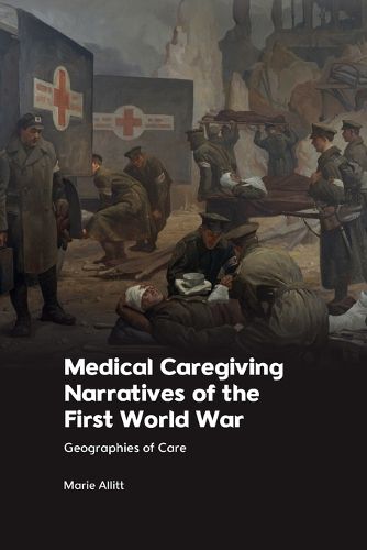 Cover image for Medical Caregiving Narratives of the First World War