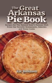 Cover image for The Great Arkansas Pie Book
