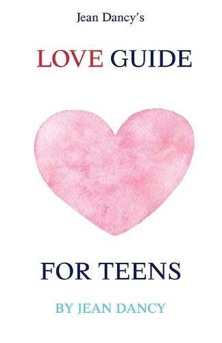 Cover image for Jean Dancy's Love Guide for Teens