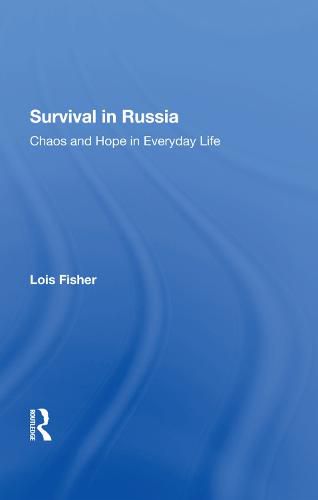 Cover image for Survival in Russia: Chaos and Hope in Everyday Life