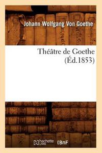 Cover image for Theatre de Goethe (Ed.1853)