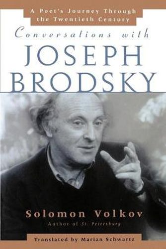 Conversations with Joseph Brodsky: A Poets Journey Through The Twentieth Century