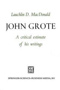 Cover image for John Grote: A Critical Estimate of his Writings