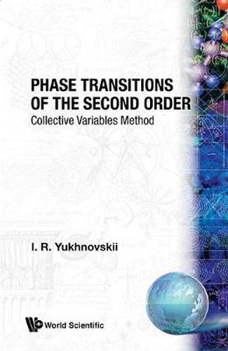 Cover image for Phase Transitions Of The Second Order: Collective Variables Method