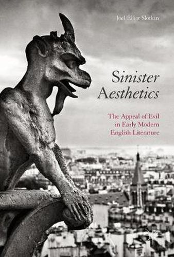 Cover image for Sinister Aesthetics: The Appeal of Evil in Early Modern English Literature