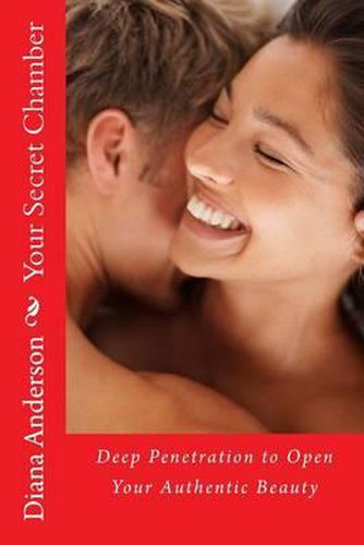 Cover image for Your Secret Chamber: Deep Penetration to Open Your Authentic Beauty