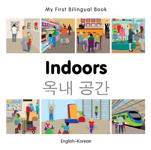 Cover image for My First Bilingual Book - Indoors - Korean-english