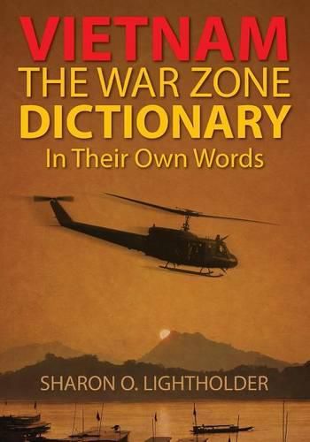 Cover image for Vietnam: The War Zone Dictionary In Their Own Words