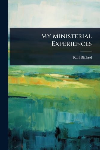 Cover image for My Ministerial Experiences