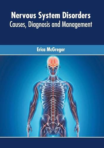 Cover image for Nervous System Disorders: Causes, Diagnosis and Management