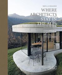 Cover image for Where Architects Stay in the Alps: Lodgings for Design Enthusiasts
