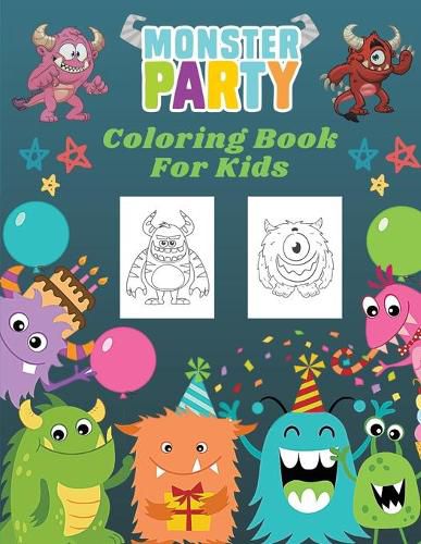 Cover image for Monster Party Coloring Book For Kids: Monster Party Coloring Book For Kids: 50 Unique Monsters, Cute and Funny Monster Coloring Book For Kids (Large Cute Coloring Book for Kids)