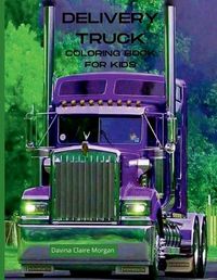 Cover image for Delivery Truck Coloring Book for Kids