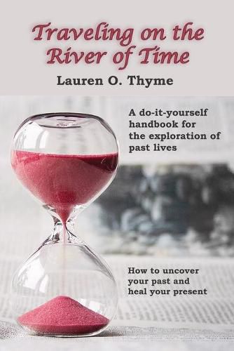 Cover image for Traveling on the River of Time: A Do It Yourself Handbook for Exploring Past Lives