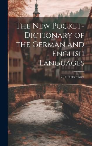 Cover image for The New Pocket-Dictionary of the German and English Languages