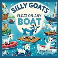 Cover image for Silly Goats Float on Any Boat