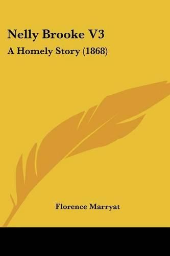 Cover image for Nelly Brooke V3: A Homely Story (1868)