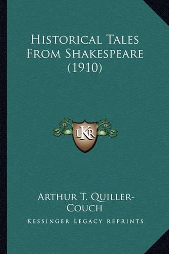 Historical Tales from Shakespeare (1910) Historical Tales from Shakespeare (1910)