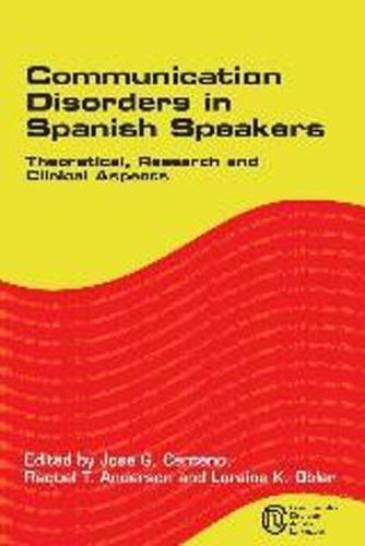 Communication Disorders in Spanish Speakers: Theoretical, Research and Clinical Aspects