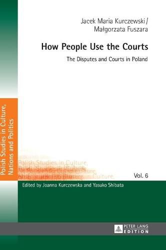 Cover image for How People Use the Courts: The Disputes and Courts in Poland