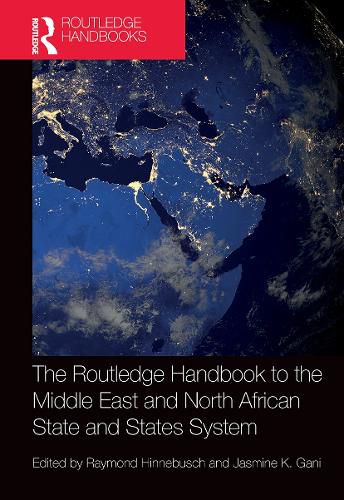 Cover image for The Routledge Handbook to the Middle East and North African State and States System