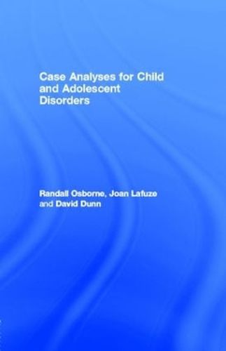 Case Analyses for Child and Adolescent Disorders