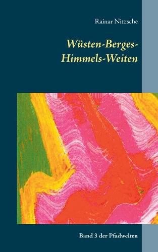 Cover image for Wusten-Berges-Himmels-Weiten: Band 3 der Pfadwelten