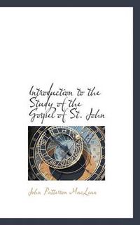 Cover image for Introduction to the Study of the Gospel of St. John