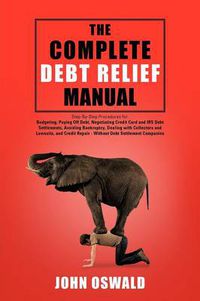 Cover image for The Complete Debt Relief Manual