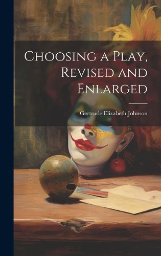 Cover image for Choosing a Play, Revised and Enlarged
