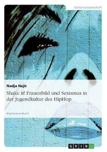 Cover image for Shake it! Frauenbild und Sexismus in der Jugendkultur des HipHop