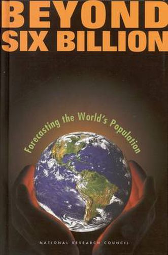 Beyond Six Billion: Forecasting the World's Population