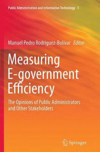 Cover image for Measuring E-government Efficiency: The Opinions of Public Administrators and Other Stakeholders