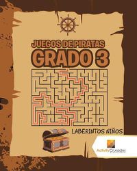 Cover image for Juegos De Piratas Grado 3: Laberintos Ninos