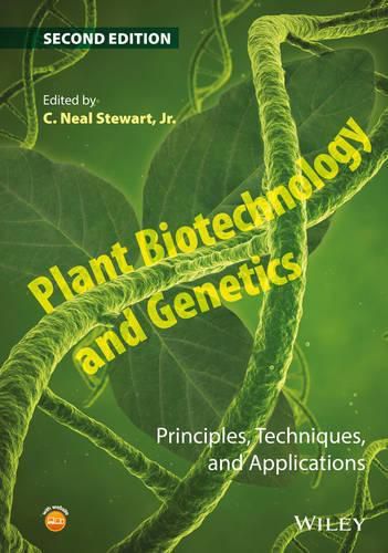 Cover image for Plant Biotechnology and Genetics - Principles, Techniques, and Applications 2e