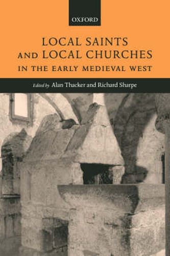 Cover image for Local Saints and Local Churches in the Early Medieval West