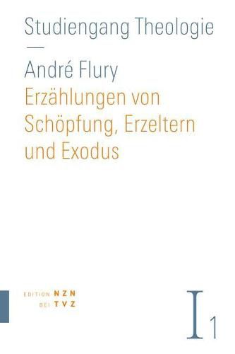 Cover image for Erzahlungen Von Schopfung, Erzeltern Und Exodus: Altes Testament Teil 1