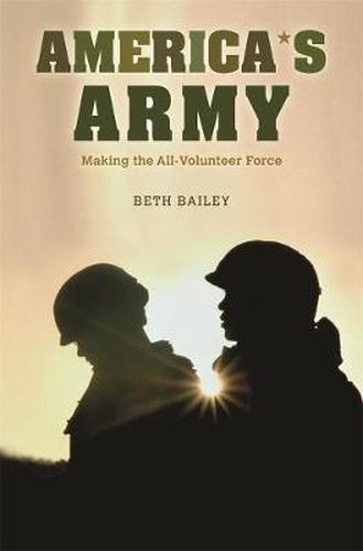 Cover image for America's Army: Making the All-Volunteer Force