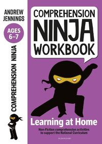 Cover image for Comprehension Ninja Workbook for Ages 6-7: Comprehension activities to support the National Curriculum at home
