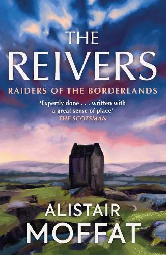 Cover image for The Reivers: The Story of the Border Reivers