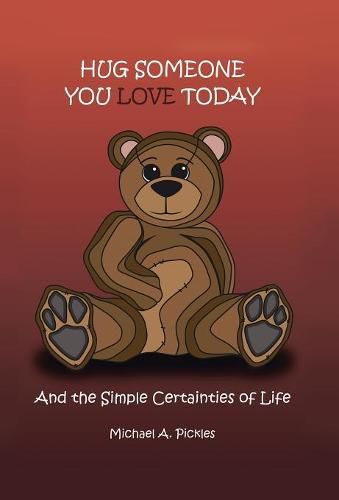 Cover image for Hug Someone You Love Today: And the Simple Certainties of Life